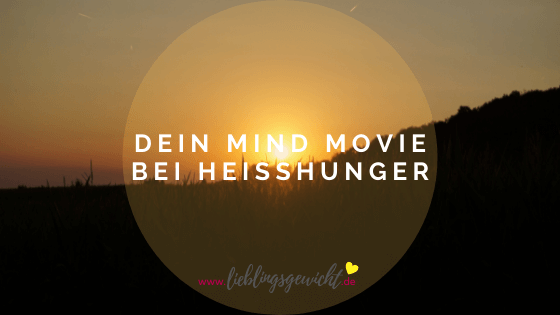 Mind Movie bei Heißhunger